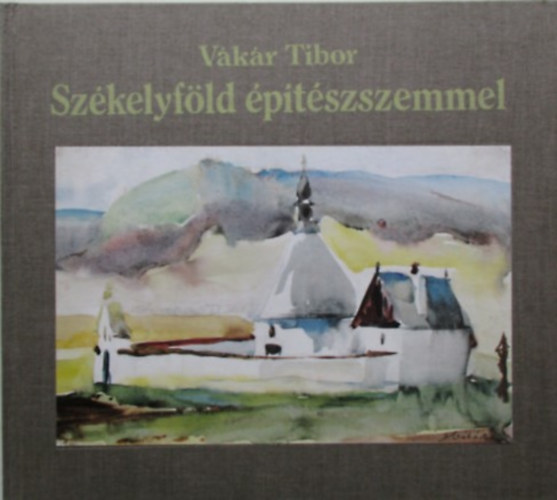 Vkr Tibor - Szkelyfld ptszszemmel