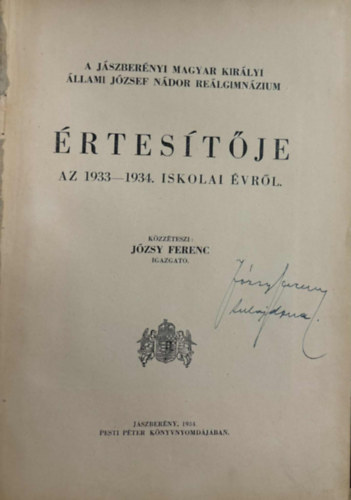 J�zsy Ferenc  (k�zz�teszi) - A J�szber�nyi magyar kir�lyi �llami J�zsef N�dor Re�lgimn�zium �rtes�t�je az 1933-1934. iskolai �vr�l