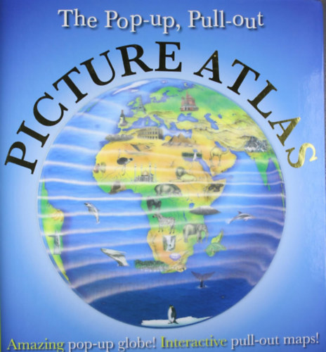 Dorling Kindersley - The Pop-Up, Pull-Out Picture Atlas