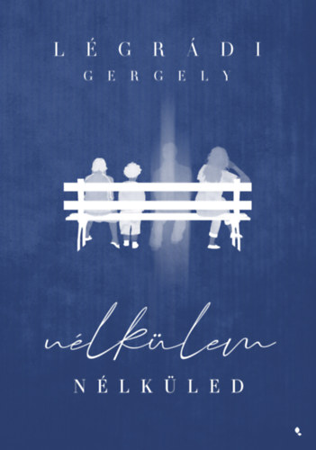 L�gr�di Gergely - N�lk�lem - N�lk�led