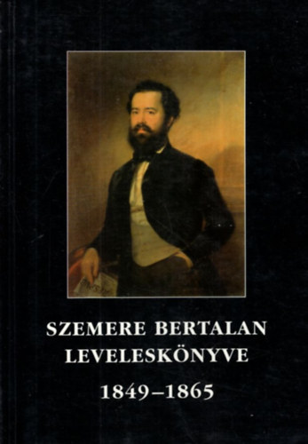 Albert Gbor  (szerk.) - Szemere Bertalan levelesknyve 1849-1865