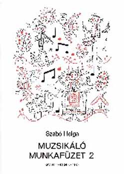 Szab Helga - Muzsikl munkafzet 2. o.