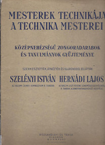 Szelnyi Istvn; Herndi Lajos - Mesterek technikja, a technika mesterei