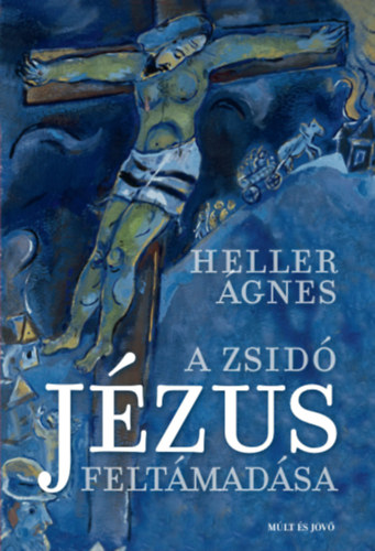 Heller gnes - A zsid Jzus feltmadsa