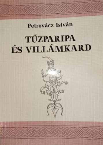 Petrovcz Istvn  (feldolg.) - Tzparipa s villmkard