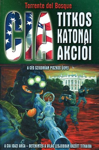 Torrente del Bosque - A CIA titkos katonai akcii