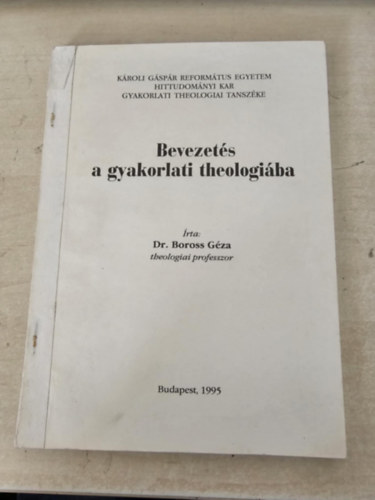 Dr. Boross Gza - Bevezets a gyakorlati theologiba