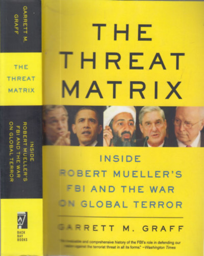 Garrett M. Graff - The threat matrix (Inside Robert Mueller's FBI and the war on global terror)