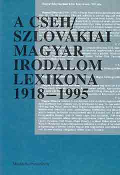 Fnod Zoltn  (fszerk.) - A cseh/szlovkiai magyar irodalom lexikona 1918-1995