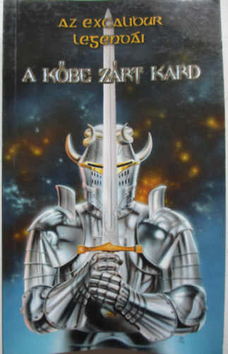 Szukits Kiad - Az Excalibur legendi-A kbe zrt kard