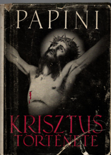 Giovanni Papini - Krisztus trtnete