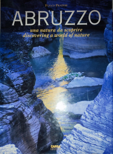 Fulco Pratesi - Fulco Pratesi - Abruzzo-Una natura de scoprire-Discovering a world of nature