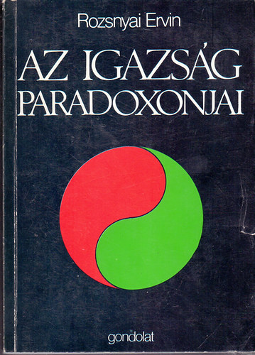 Rozsnyai Ervin - Az igazsg paradoxonjai