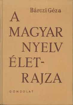 B�rczi G�za - A magyar nyelv �letrajza