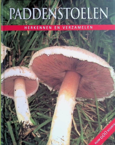 Till R. Lohmeyer - Paddenstoelen herkennen en verzamelen: ruim 600 soorten