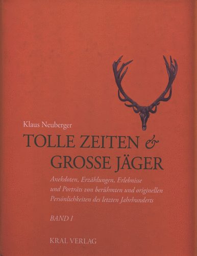 Klaus Neuberger - Tolle zeiten & grosse jager band I.