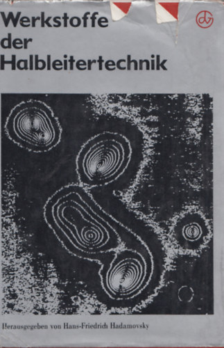 Hans-Friedrich Hadamovsky - Werkstoffe der Halbleitertechnik
