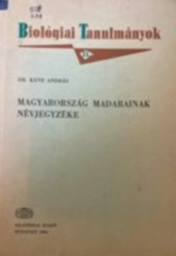 Dr. Keve Andrs - Magyarorszg madarainak nvjegyzke - Biolgiai Tanulmnyok 11.