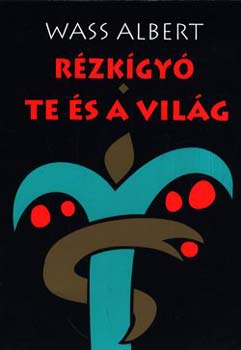 Wass Albert - R�zk�gy� - Te �s a vil�g