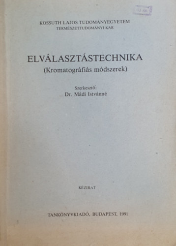 Dr. Mdi Istvnn - Elvlasztstechnika (Kromatogrfis mdszerek)