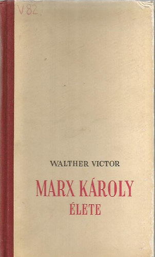 Walther Victor - Marx Kroly lete