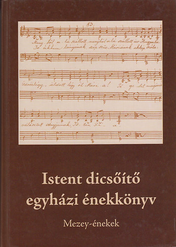 Barna G�bor  (szerkesztette) - Istent dics��t� egyh�zi �nekk�nyv - Mezey-�nekek