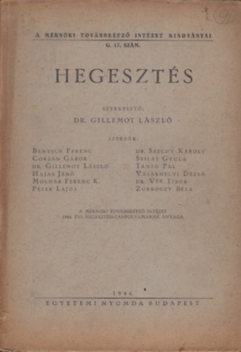 Dr. Gillemot Lszl  (szerk) - Hegeszts