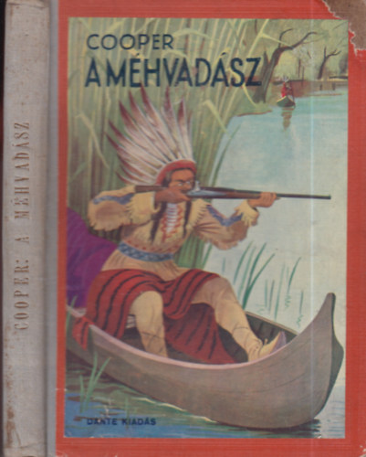 Cooper; tdolgozta Szondy Gyrgy - A mhvadsz - Elbeszls a Nyugati vadonbl