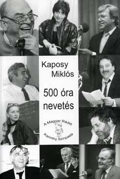 Kaposy Mikl�s - 500 �ra nevet�s