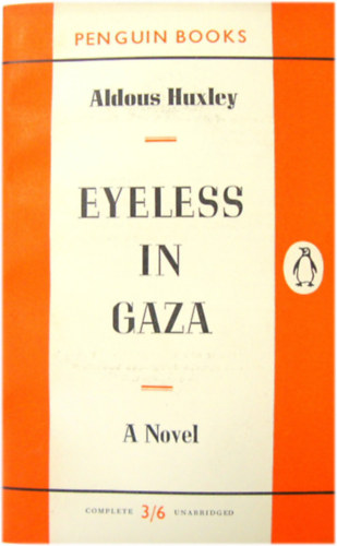 Aldous Huxley - Eyeless in Gaza