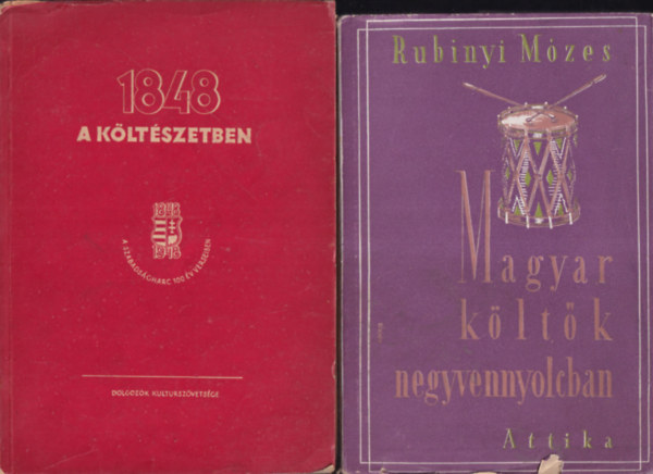 Rubinyi Mózes (szerk.) Kolozsvári András (szerk.) - 2 db. magyar szabadságharccal kapcsolatos versantológia (1848 a költészetben + Magyar költők negyvennyolcban)