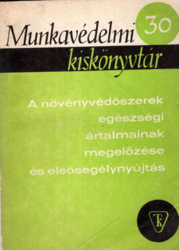 Dr. Losonczy B�la, Szederk�nyi Mikl�s K�d�r Tibor - A n�v�nyv�d�szerek eg�szs�gi �rtalmainak megel�z�se �s els�seg�lyny�jt�s