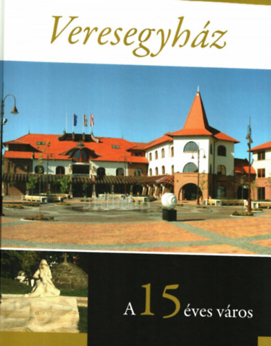 Barany� Csaba - Veresegyh�z- A 15 �ves v�ros