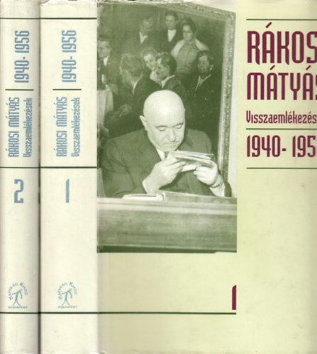 R�kosi M�ty�s - R�kosi M�ty�s - Visszaeml�kez�sek 1940-1956 I-II.