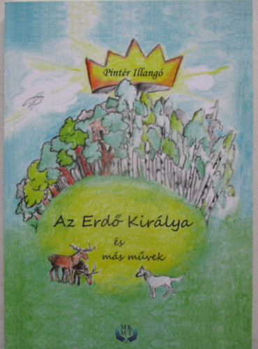 Pintér Illangó - Az erdő királya és más művek