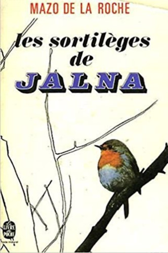 Mazo de la Roche - Les sortileges de Jalna