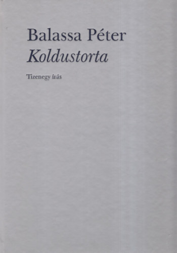 Balassa Pter - Koldustorta (tizenegy rs)
