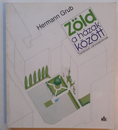 Hermann Grub - Zld a hzak kztt (tancsok vroslakknak)