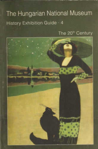 The Hungarian National Museum History Exhibition Guide - The 20th Century