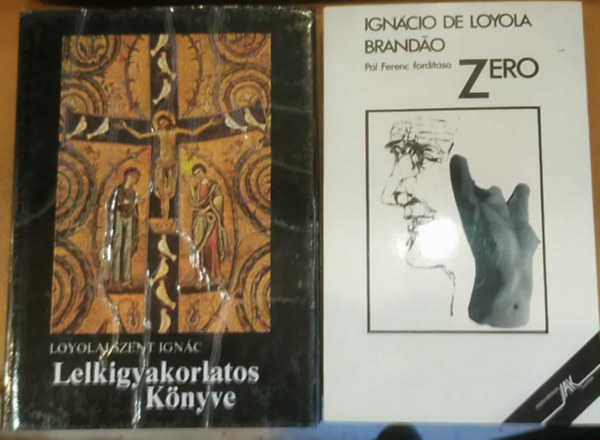 Loyolai Szent Ignc - 2 db Loyolai Szent Ignc: Lelkigyakorlatos Knyve + Zero