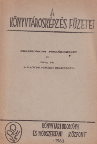 Bday Pl - A knyvtroskpzs fzetei - Szakirodalmi forrsismeret II.