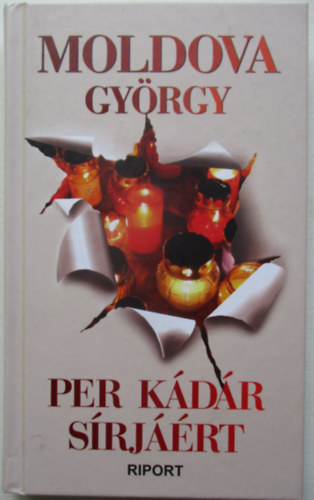 Moldova Gy�rgy - Per K�d�r s�rj��rt (Riport)