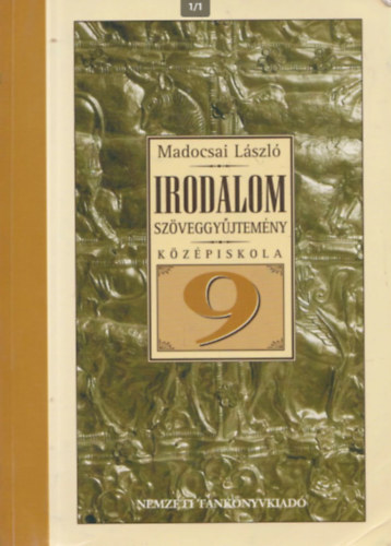 Madocsai L�szl� - Irodalmi sz�veggy�jtem�ny a k�z�piskol�k 9. �vfolyama sz�m�ra (13199/S