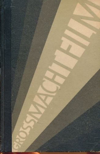 Curt Wesse - Grossmacht Film - Das Gesch�pf von Kunst und Technik