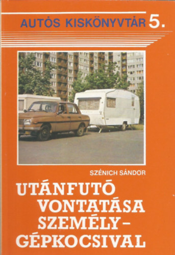 Sz�nich S�ndor - Ut�nfut� vontat�sa szem�lyg�pkocsival