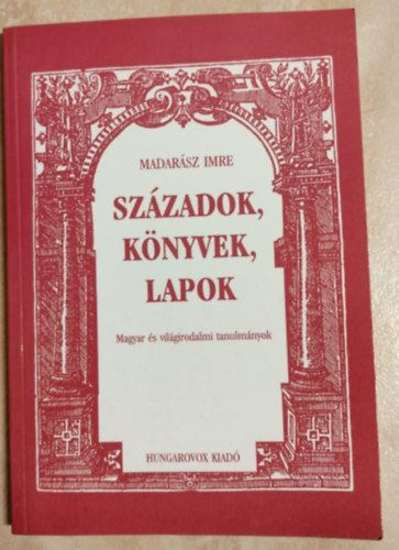 Madar�sz Imre - Sz�zadok, k�nyvek, lapok