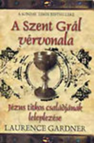 Laurence Gardner - A Szent Grl vrvonala