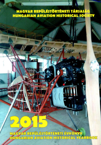 Czigler Klára, Fekecs Gábor Bakos Attila - Magyar repüléstörténeti évkönyv 2015