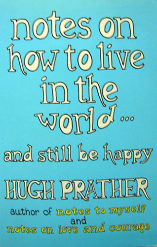 Hugh Prather - Notes on how to live in the world... and still be happy