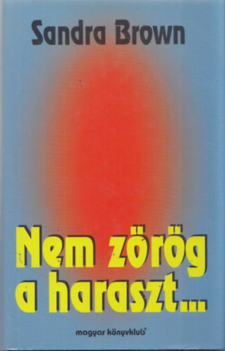 Sandra Brown - Nem zrg a haraszt...